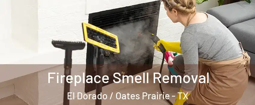 Fireplace Smell Removal El Dorado / Oates Prairie - TX