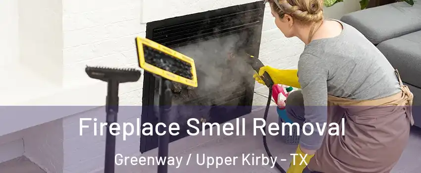 Fireplace Smell Removal Greenway / Upper Kirby - TX
