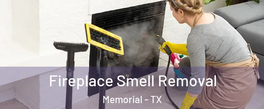 Fireplace Smell Removal Memorial - TX