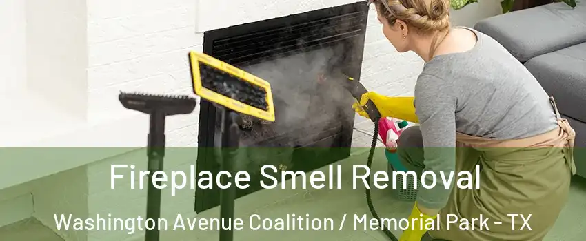 Fireplace Smell Removal Washington Avenue Coalition / Memorial Park - TX