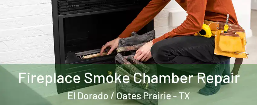 Fireplace Smoke Chamber Repair El Dorado / Oates Prairie - TX