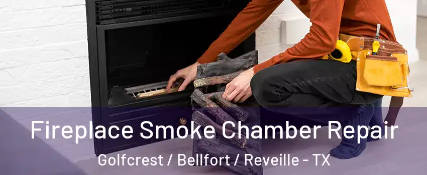 Fireplace Smoke Chamber Repair Golfcrest / Bellfort / Reveille - TX