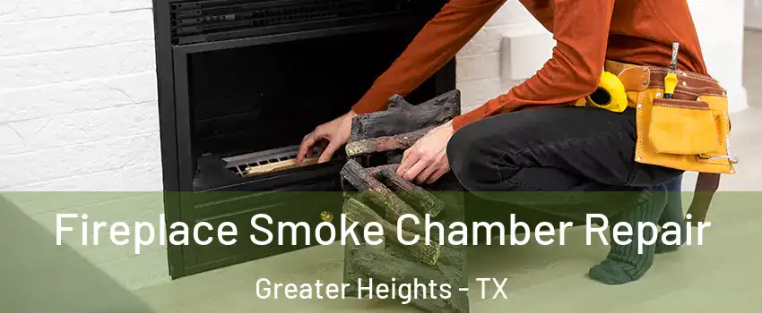 Fireplace Smoke Chamber Repair Greater Heights - TX