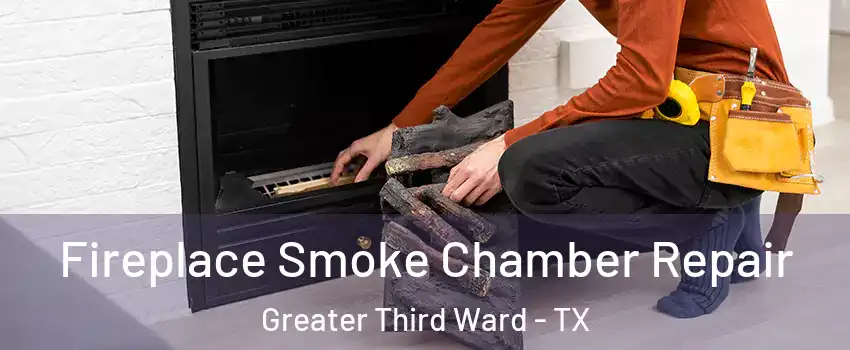 Fireplace Smoke Chamber Repair Greater Third Ward - TX