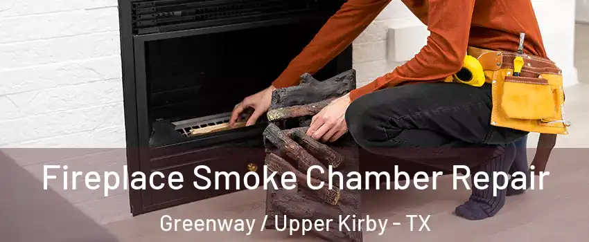 Fireplace Smoke Chamber Repair Greenway / Upper Kirby - TX