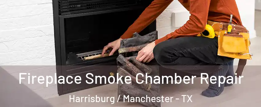 Fireplace Smoke Chamber Repair Harrisburg / Manchester - TX