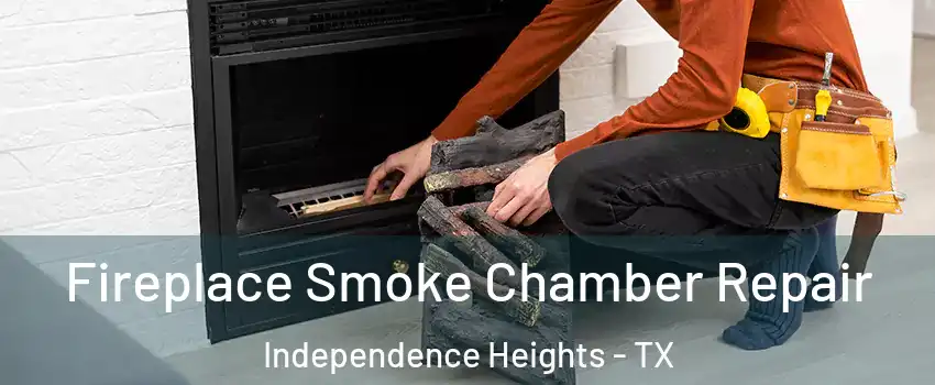 Fireplace Smoke Chamber Repair Independence Heights - TX