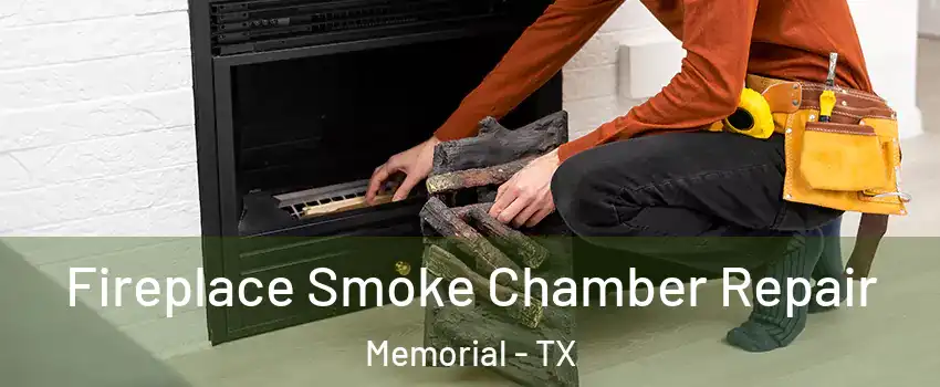 Fireplace Smoke Chamber Repair Memorial - TX