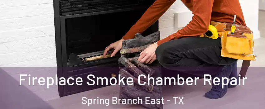 Fireplace Smoke Chamber Repair Spring Branch East - TX