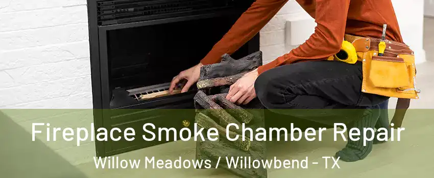 Fireplace Smoke Chamber Repair Willow Meadows / Willowbend - TX