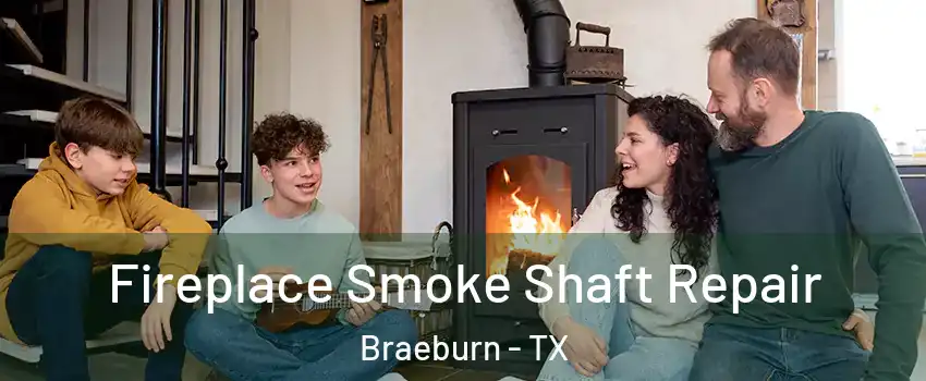 Fireplace Smoke Shaft Repair Braeburn - TX