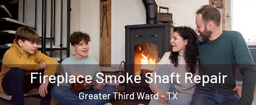 Fireplace Smoke Shaft Repair Greater Third Ward - TX