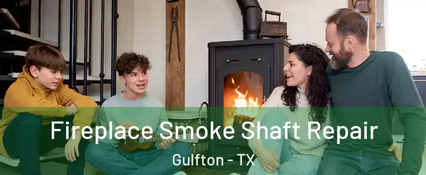 Fireplace Smoke Shaft Repair Gulfton - TX