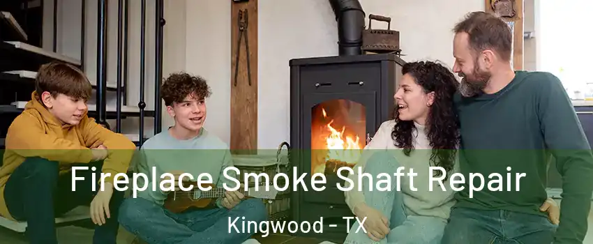 Fireplace Smoke Shaft Repair Kingwood - TX