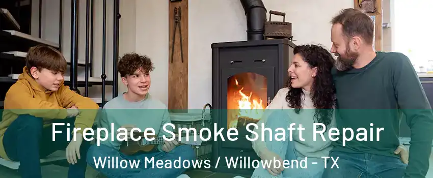 Fireplace Smoke Shaft Repair Willow Meadows / Willowbend - TX