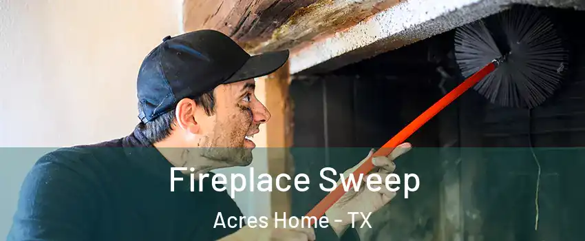 Fireplace Sweep Acres Home - TX