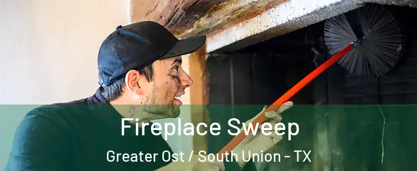 Fireplace Sweep Greater Ost / South Union - TX