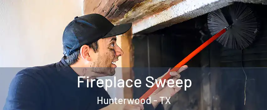 Fireplace Sweep Hunterwood - TX