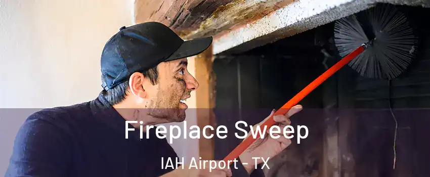 Fireplace Sweep IAH Airport - TX