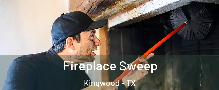 Fireplace Sweep Kingwood - TX