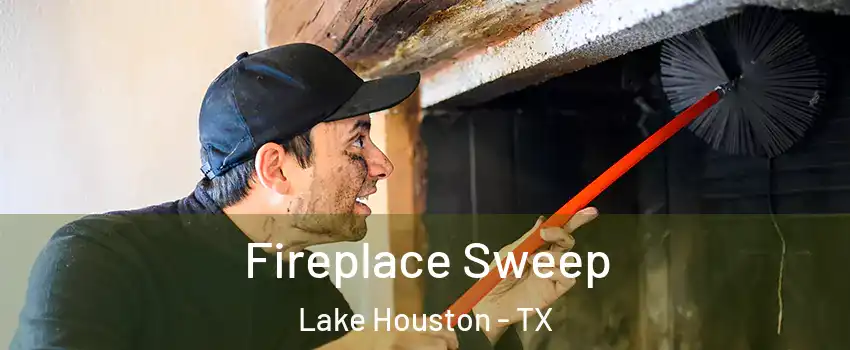 Fireplace Sweep Lake Houston - TX