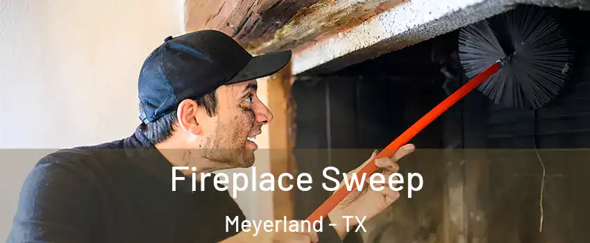 Fireplace Sweep Meyerland - TX