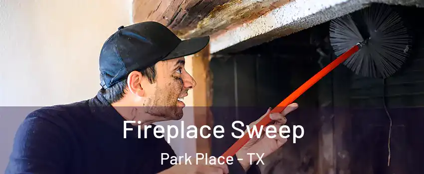Fireplace Sweep Park Place - TX