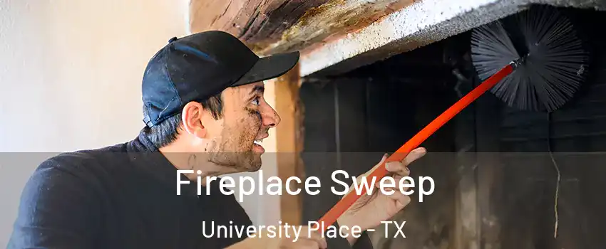 Fireplace Sweep University Place - TX