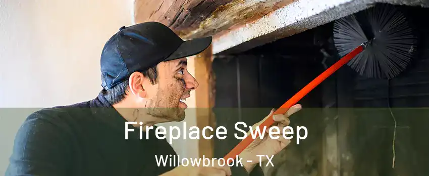 Fireplace Sweep Willowbrook - TX