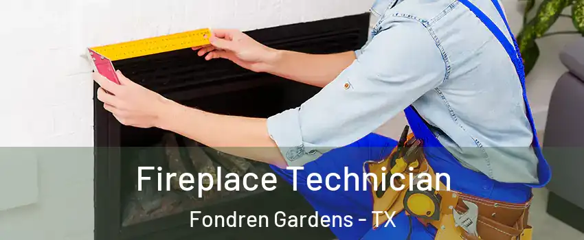 Fireplace Technician Fondren Gardens - TX