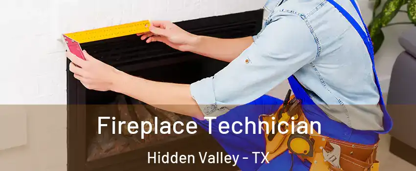 Fireplace Technician Hidden Valley - TX
