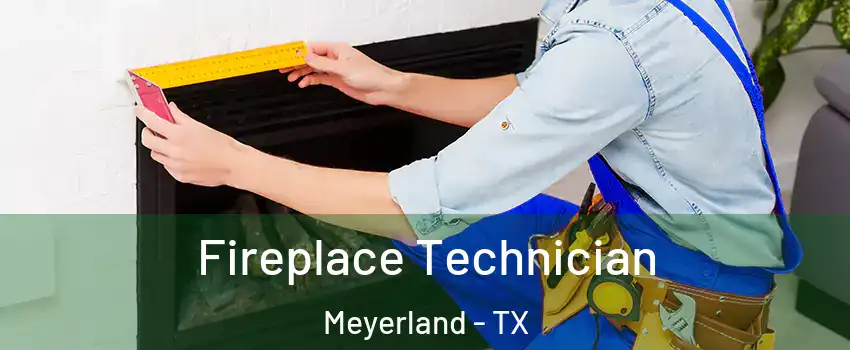 Fireplace Technician Meyerland - TX