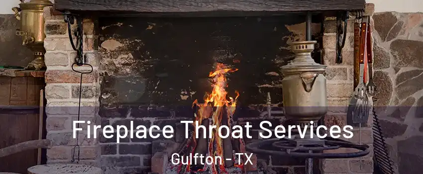 Fireplace Throat Services Gulfton - TX
