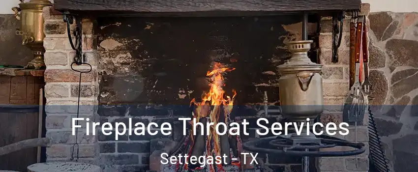 Fireplace Throat Services Settegast - TX