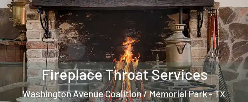 Fireplace Throat Services Washington Avenue Coalition / Memorial Park - TX
