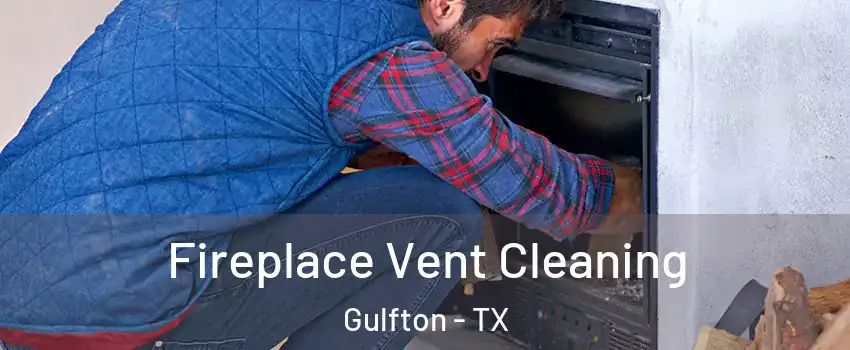 Fireplace Vent Cleaning Gulfton - TX