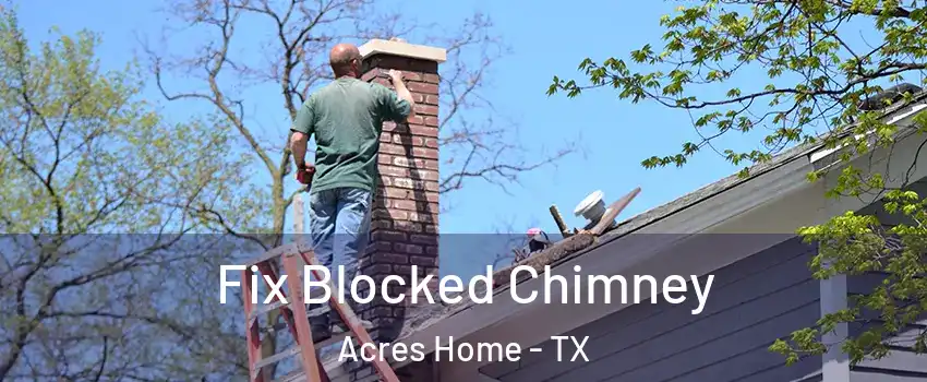 Fix Blocked Chimney Acres Home - TX