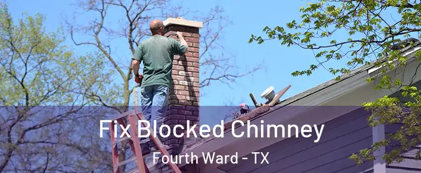 Fix Blocked Chimney Fourth Ward - TX