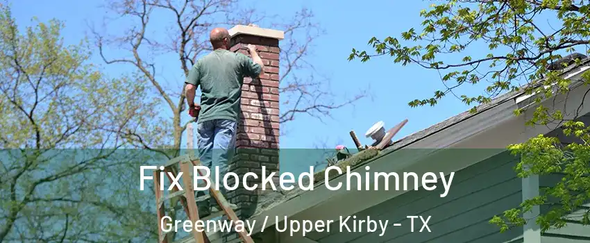 Fix Blocked Chimney Greenway / Upper Kirby - TX