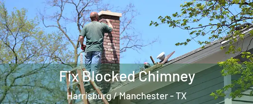Fix Blocked Chimney Harrisburg / Manchester - TX