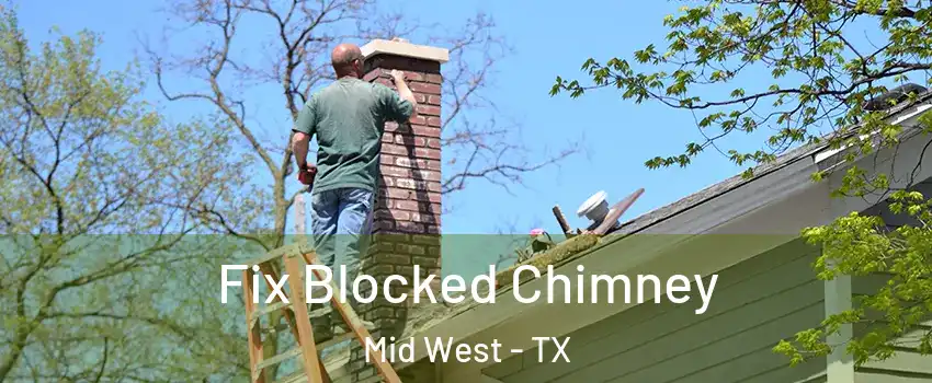 Fix Blocked Chimney Mid West - TX