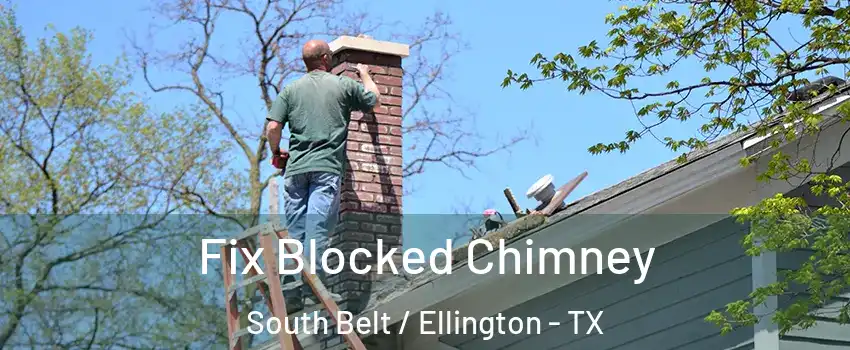 Fix Blocked Chimney South Belt / Ellington - TX