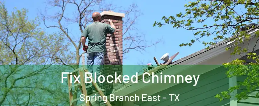 Fix Blocked Chimney Spring Branch East - TX