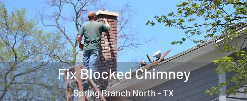 Fix Blocked Chimney Spring Branch North - TX