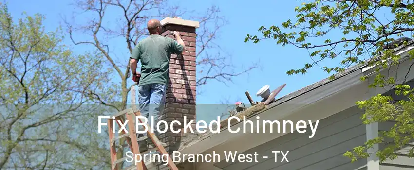 Fix Blocked Chimney Spring Branch West - TX