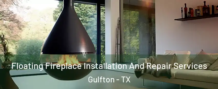 Floating Fireplace Installation And Repair Services Gulfton - TX
