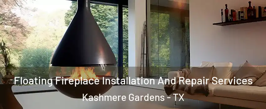 Floating Fireplace Installation And Repair Services Kashmere Gardens - TX