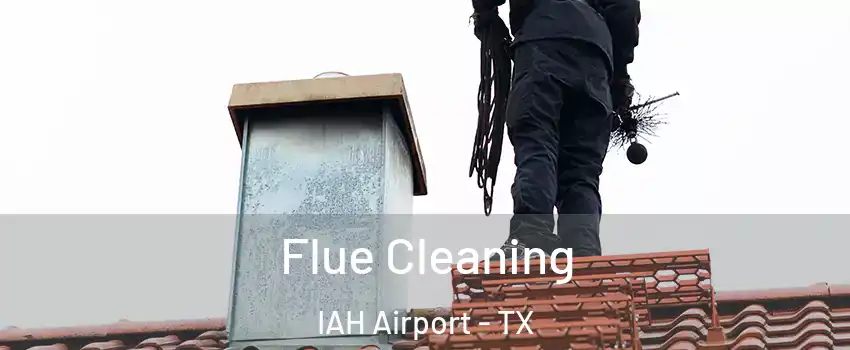 Flue Cleaning IAH Airport - TX