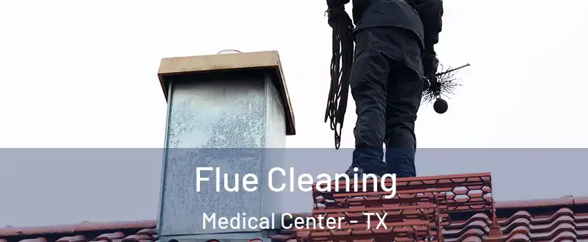 Flue Cleaning Medical Center - TX