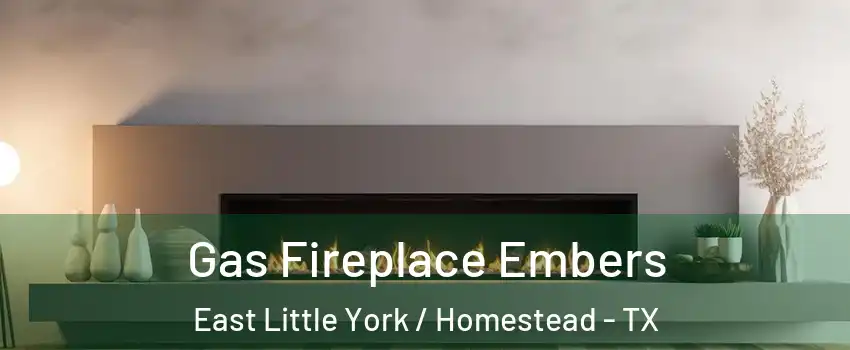 Gas Fireplace Embers East Little York / Homestead - TX